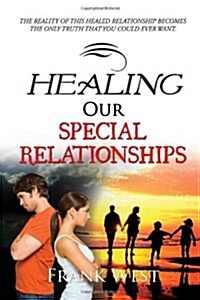 Healing Our Special Relationships (Hardcover)