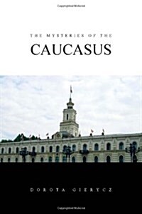 The Mysteries of the Caucasus (Hardcover)