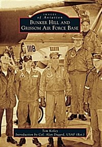 Bunker Hill and Grissom Air Force Base (Paperback)