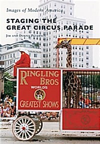 Staging the Great Circus Parade (Paperback)