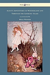 Alices Adventures in Wonderland and Through the Looking-Glass - Illustrated by Milo Winter (Hardcover)