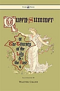 Queen Summer - Or the Tourney of the Lily and the Rose - Illustrated by Walter Crane (Hardcover)