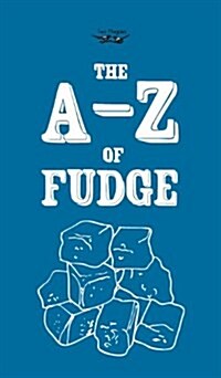 The A-Z of Fudge (Hardcover)