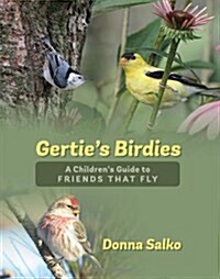 Gerties Birdies: A Childrens Guide to Friends That Fly (Hardcover)