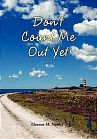 Dont Count Me Out Yet (Hardcover)