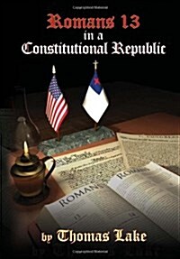 Romans 13 in a Constitutional Republic (Hardcover)