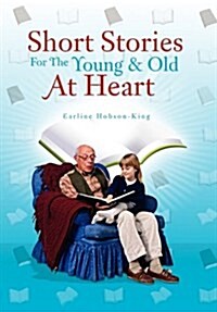 Short Stories for the Young & Old at Heart (Hardcover)