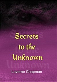 Secrets to the Unknown (Hardcover)