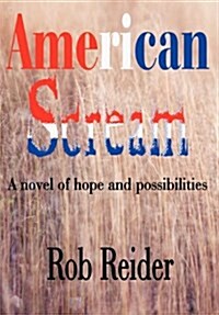 American Scream: A Novel of Hope and Possibilities (Hardcover)