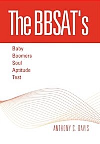 The Bbsats - Baby Boomers Soul Aptitude Test (Hardcover)