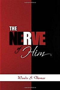 The Nerve of Him (Hardcover)
