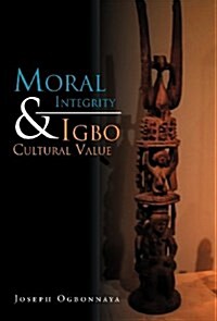 Moral Integrity & Igbo Cultural Value (Hardcover)