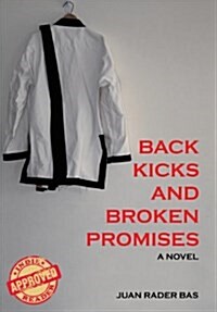 Back Kicks and Broken Promises (Hardcover)