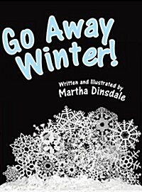Go Away, Winter! (Hardcover)