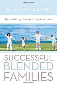 Successful Blended Families: Promoting Great Stepfamilies (Hardcover)