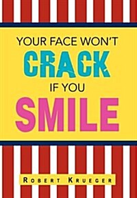 Your Face Wont Crack If You Smile (Hardcover)