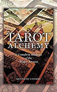 Tarot Alchemy: A Complete Analysis of the Major Arcana (Hardcover)