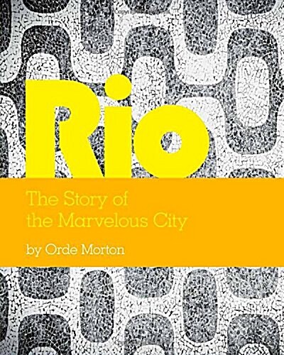 Rio: The Story of the Marvelous City (Hardcover)