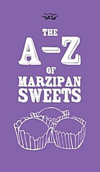 The A-Z of Marzipan Sweets (Hardcover)