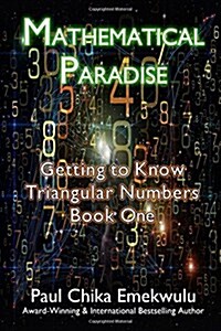 Mathematical Paradise: Getting to Know Triangular Numbers, Book One (Paperback)