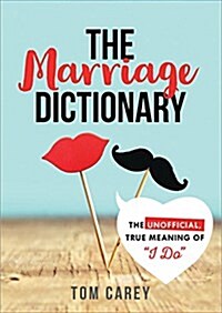 The Marriage Dictionary: The Unofficial, True Meaning of I Do (Paperback, 3, Revised)