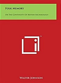 Folk Memory: Or the Continuity of British Archaeology (Hardcover)