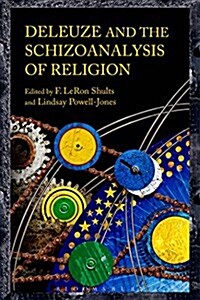 Deleuze and the Schizoanalysis of Religion (Hardcover)