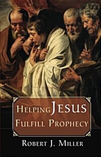 Helping Jesus Fulfill Prophecy (Paperback)