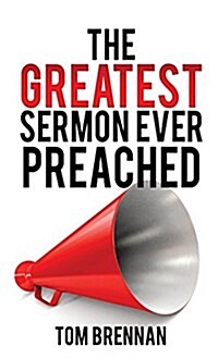 The Greatest Sermon Ever Preached (Hardcover)