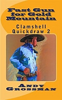 Fast Gun for Gold Mountain (Paperback)