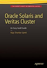 Oracle Solaris and Veritas Cluster: An Easy-Build Guide: A Try-At-Home, Practical Guide to Implementing Oracle/Solaris and Veritas Clustering Using a (Paperback, 2016)