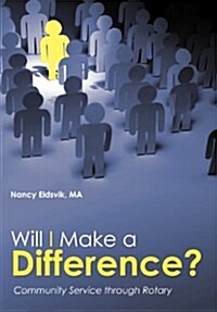 Will I Make a Difference?: Community Service Through Rotary (Hardcover)