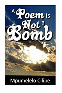 A Poem Is Not a Bomb (Paperback)
