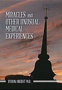 Miracles and Other Unusual Medical Experiences (Hardcover)