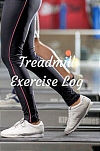 Treadmill Exercise Log (Paperback)