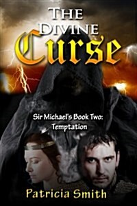 The Divine Curse Book 2 - Temptation: Sir Michaels Story (Paperback)