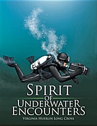 Spirit of Underwater Encounters (Paperback)
