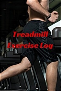 Treadmill Exercise Log (Paperback)