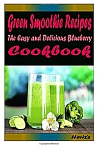 Green Smoothie Recipes: Healthy and Easy Homemade for Your Best Friend (Paperback)