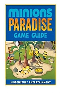 Minions Paradise Game Guide (Paperback)