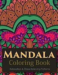 Mandala Coloring Book (New Release 8): Mandala Coloring Books for Adults: Stress Relieving Patterns (Paperback)