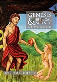 Genesis & Biblical Science Revealed (Hardcover)