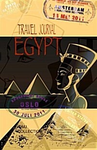 Travel Journal Egypt: Travelers Notebook. Keep Travel Memories & Weekend. ( New Omj Collection ) (Paperback)