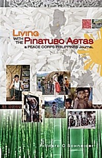 Living with the Pinatubo Aetas: A Peace Corps Philippines Journal (Paperback)