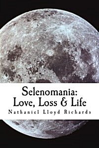 Selenomania: Love, Loss & Life (Paperback)