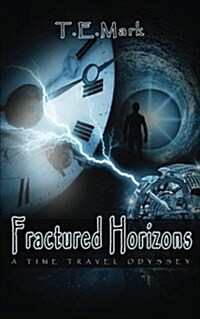 Fractured Horizons: A Time Travel Odyssey (Paperback)