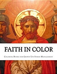 Faith in Color: An Adult Coloring Book (Paperback)