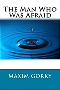 The Man Who Was Afraid (Paperback)