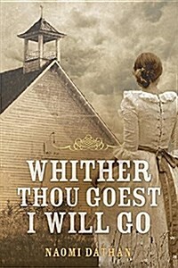 Whither Thou Goest, I Will Go (Paperback)