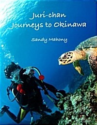 Juri-Chan Journeys to Okinawa: World Adventure Series Book 2: Travel to Okinawa, Japan (Paperback)
